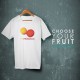 Magliette Choose Your Fruit